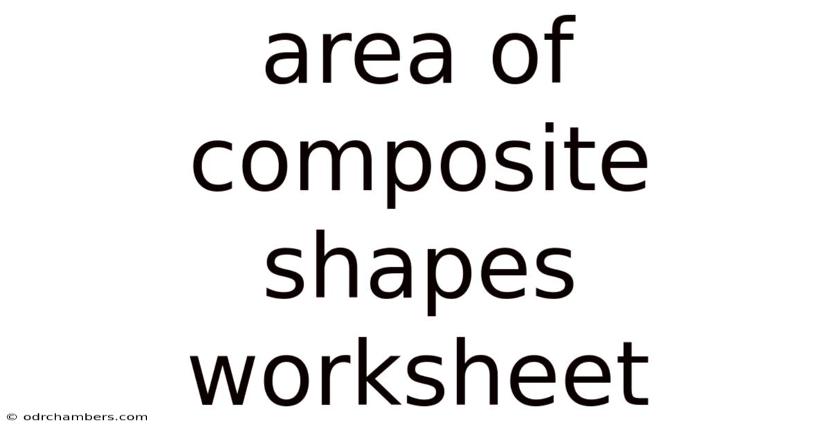 Area Of Composite Shapes Worksheet