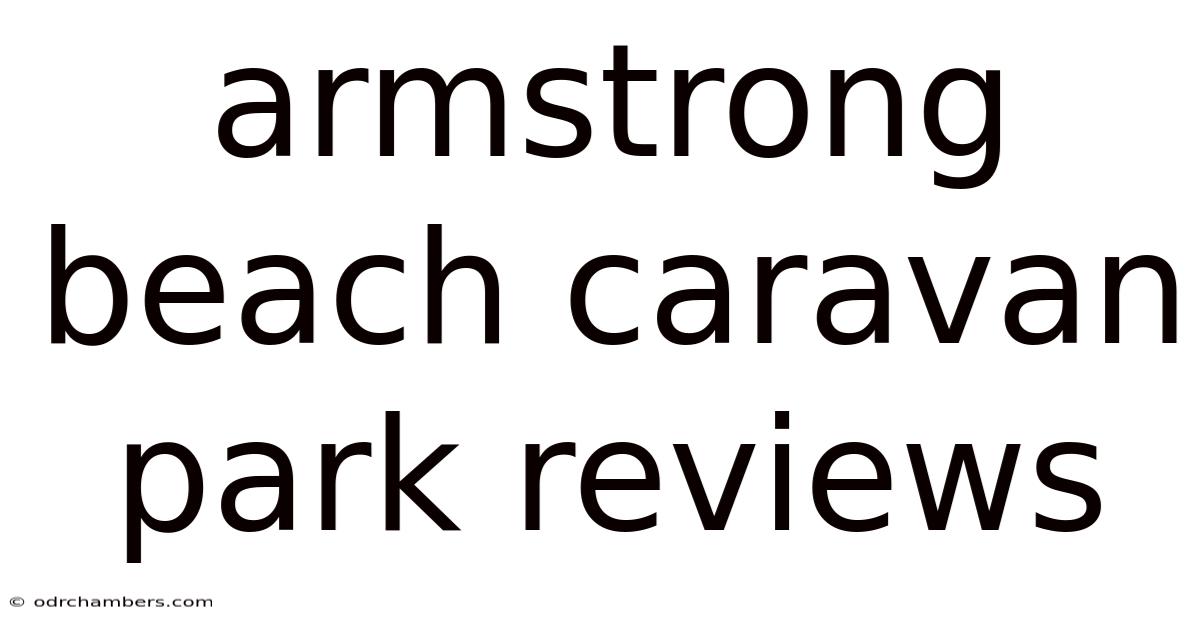 Armstrong Beach Caravan Park Reviews