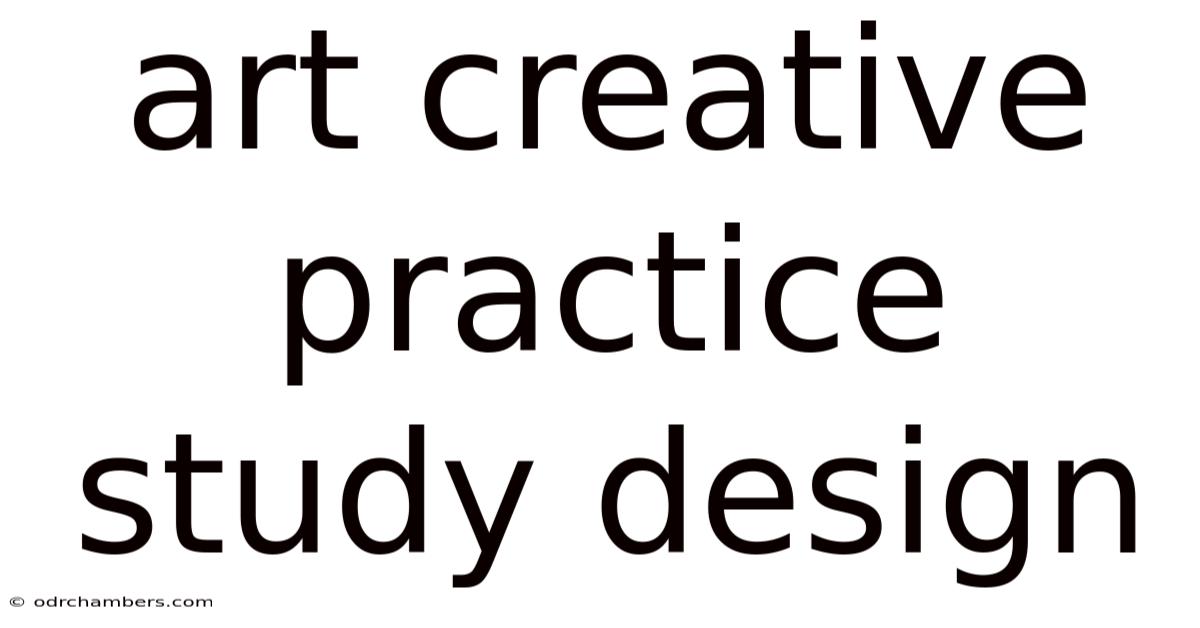 Art Creative Practice Study Design