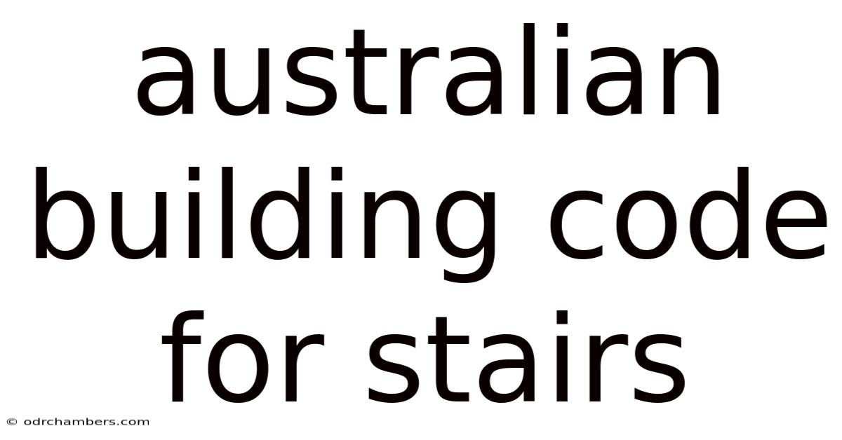 Australian Building Code For Stairs