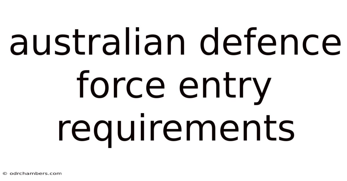 Australian Defence Force Entry Requirements