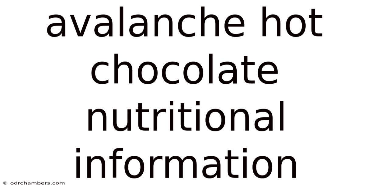 Avalanche Hot Chocolate Nutritional Information