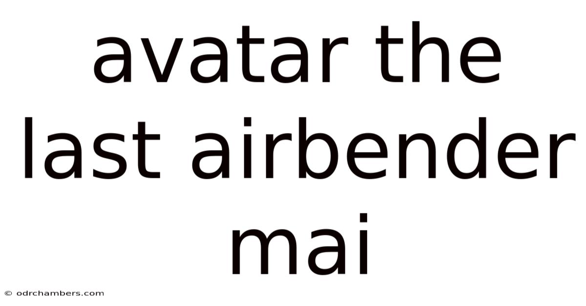 Avatar The Last Airbender Mai