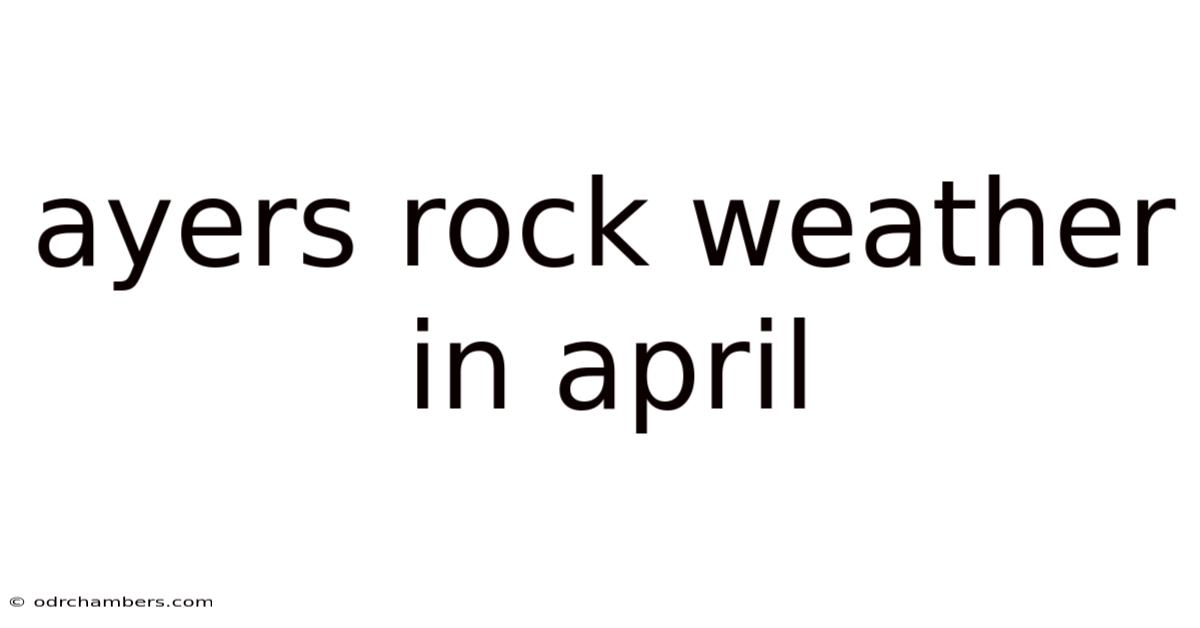Ayers Rock Weather In April