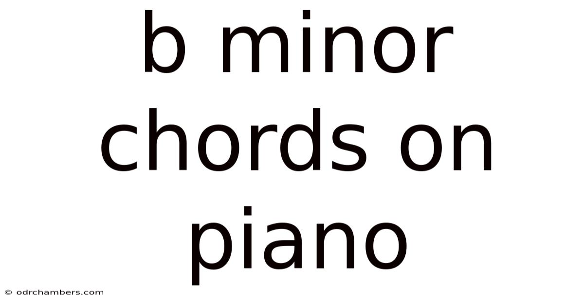 B Minor Chords On Piano