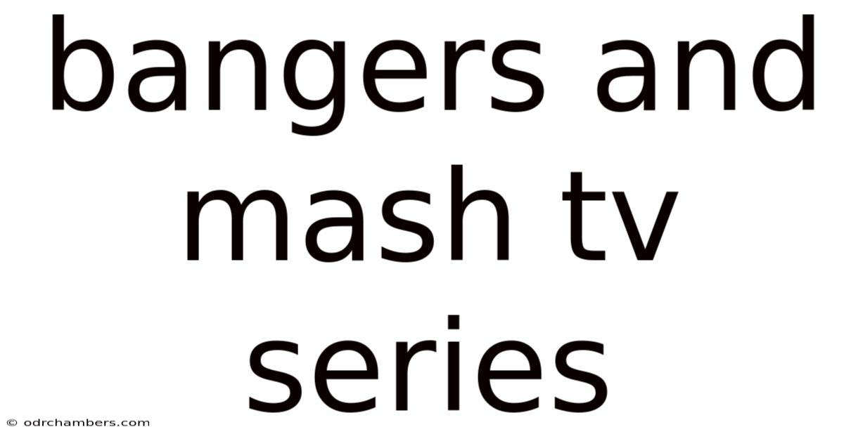 Bangers And Mash Tv Series