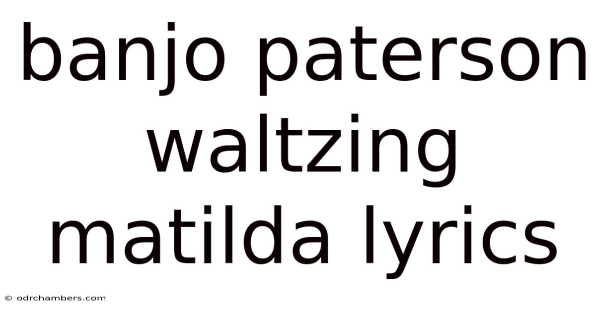 Banjo Paterson Waltzing Matilda Lyrics