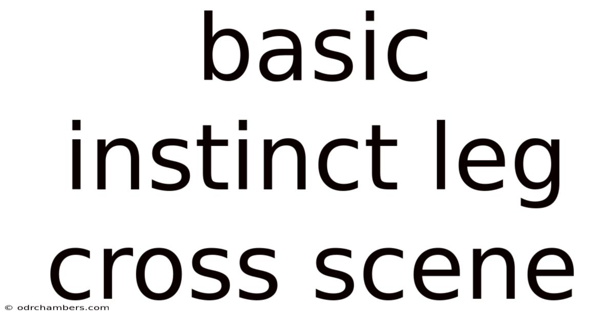 Basic Instinct Leg Cross Scene