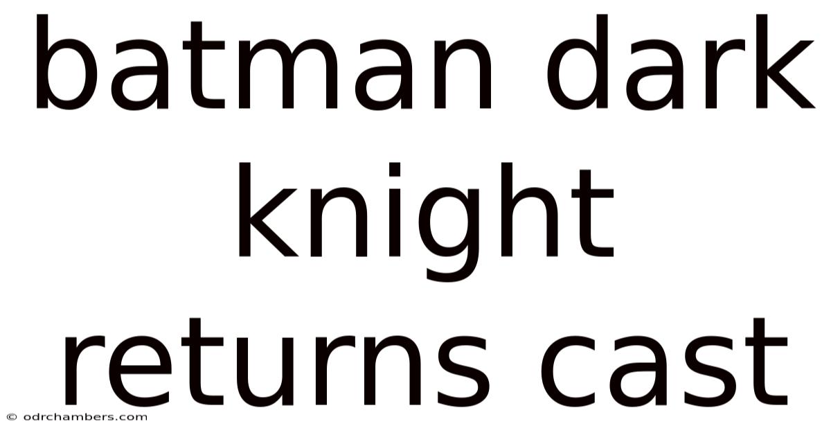 Batman Dark Knight Returns Cast