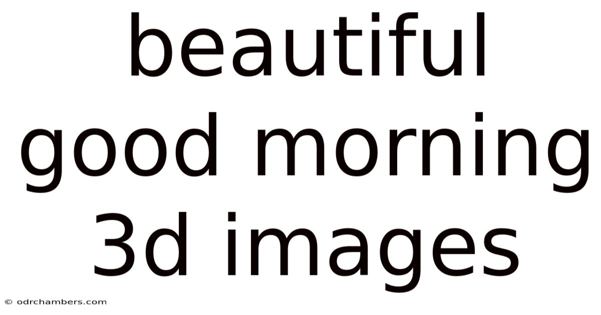 Beautiful Good Morning 3d Images