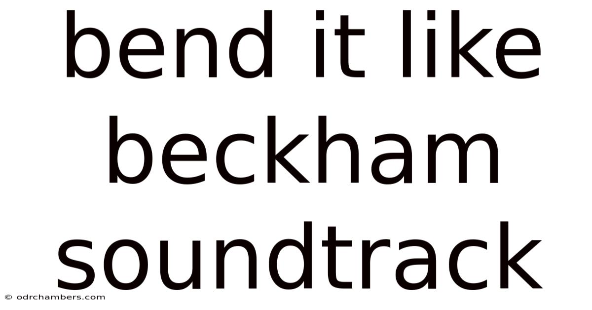 Bend It Like Beckham Soundtrack