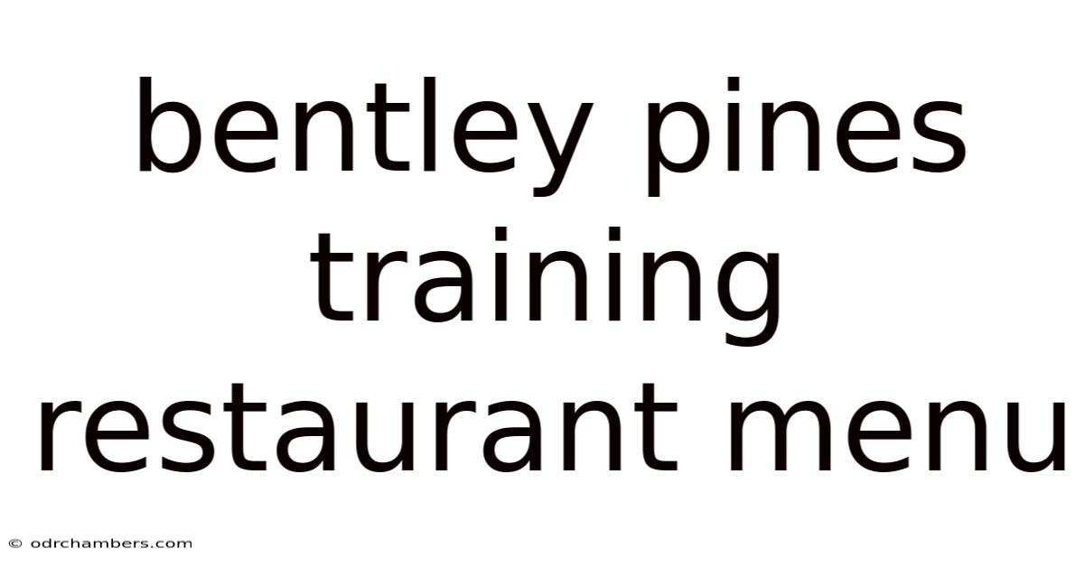 Bentley Pines Training Restaurant Menu