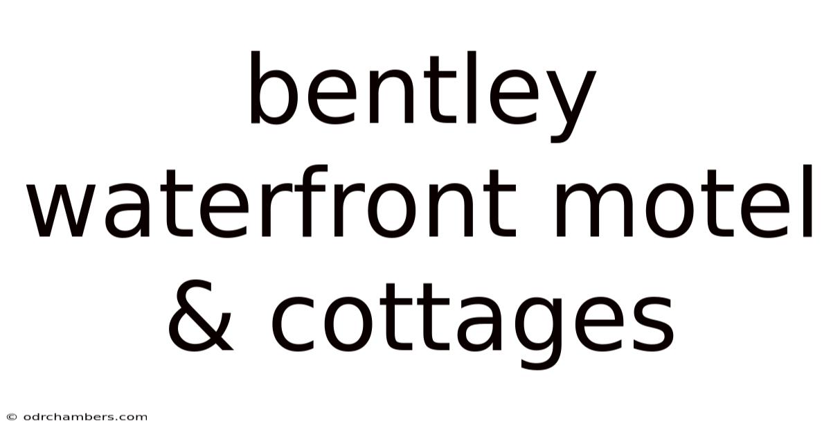 Bentley Waterfront Motel & Cottages