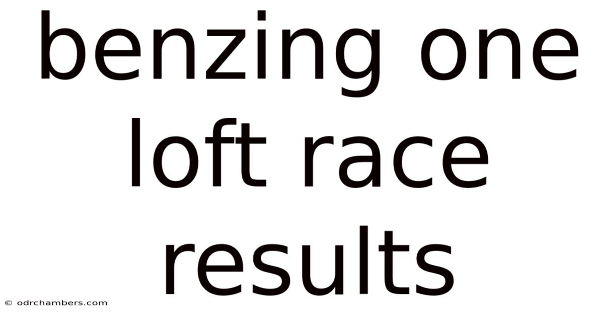 Benzing One Loft Race Results
