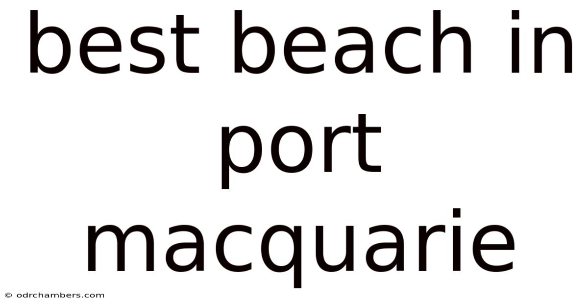 Best Beach In Port Macquarie