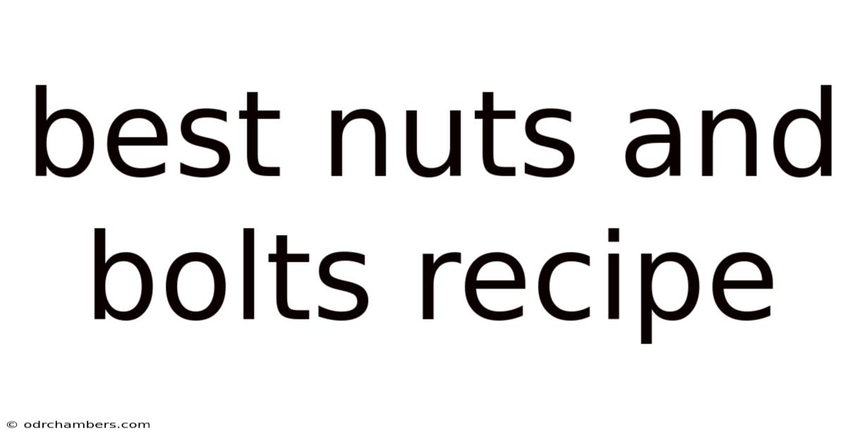 Best Nuts And Bolts Recipe