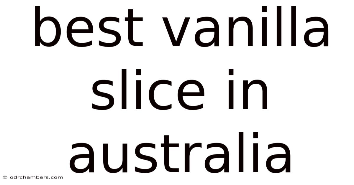 Best Vanilla Slice In Australia
