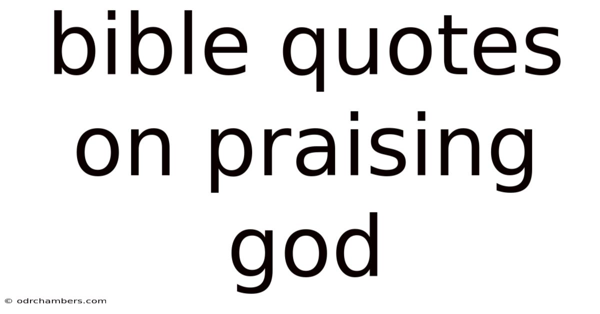 Bible Quotes On Praising God