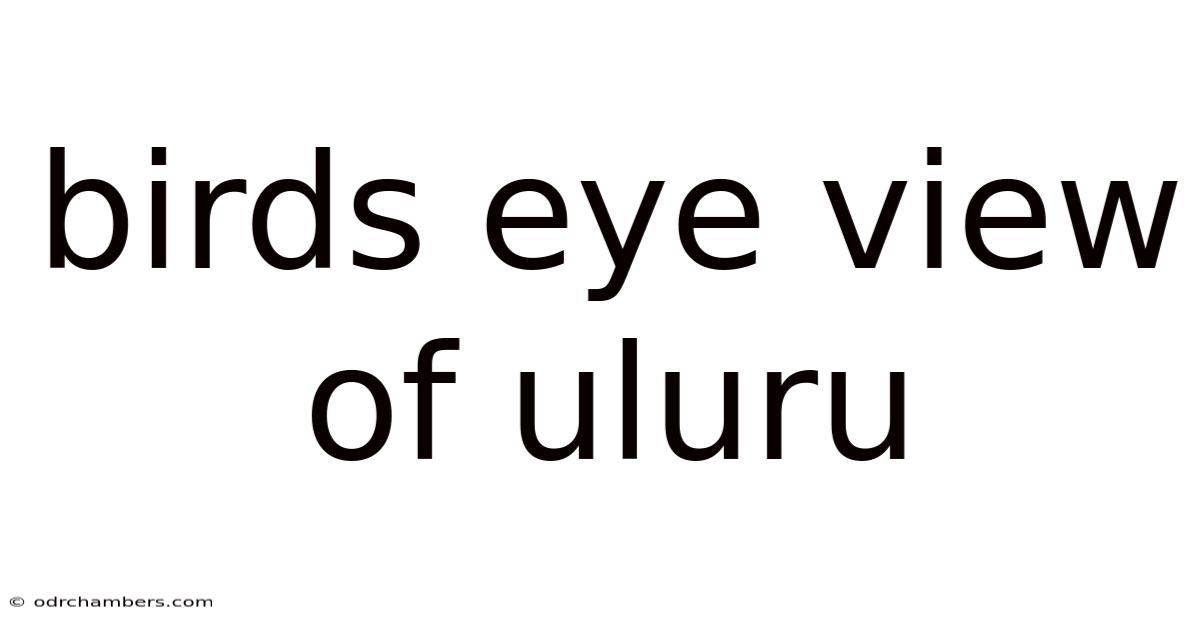 Birds Eye View Of Uluru