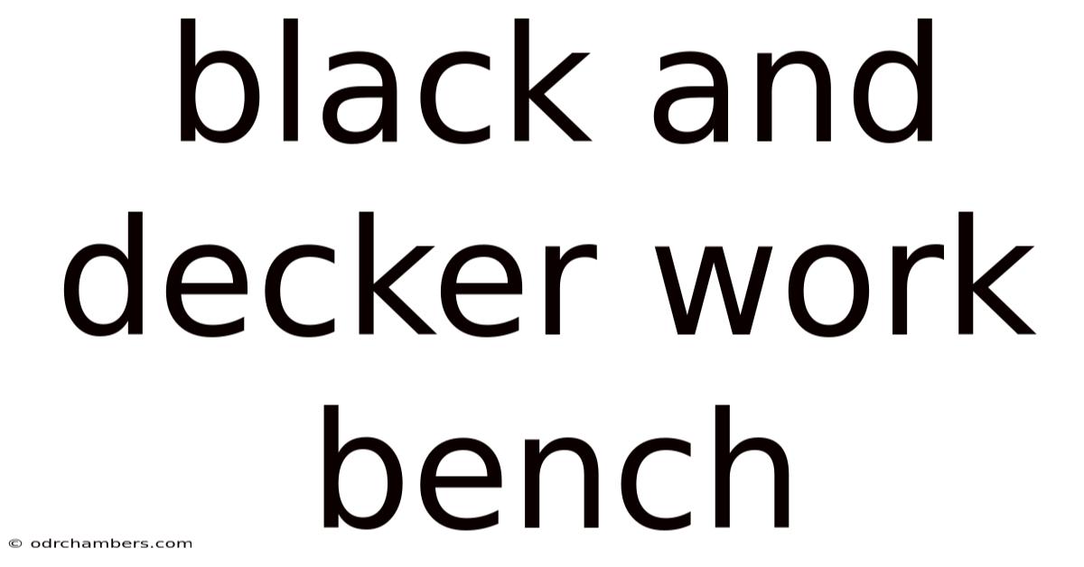 Black And Decker Work Bench