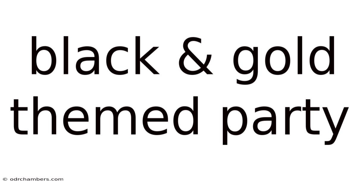 Black & Gold Themed Party