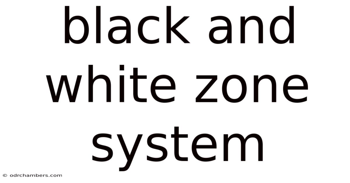 Black And White Zone System