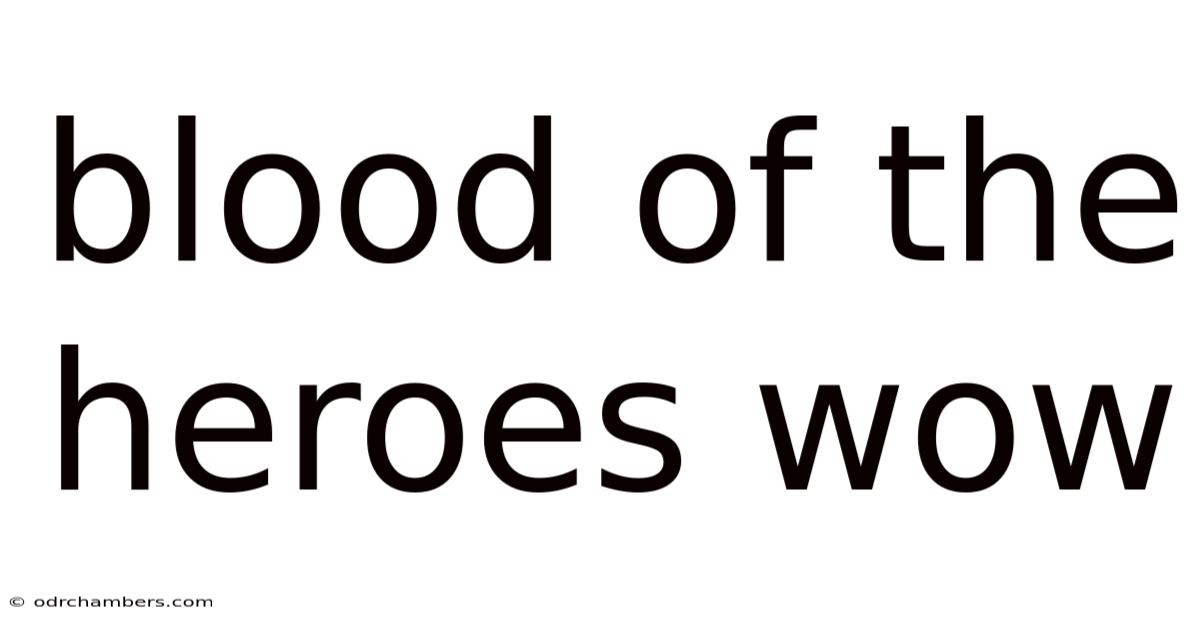 Blood Of The Heroes Wow