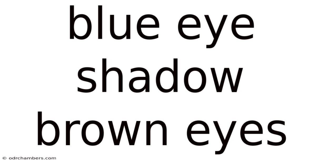 Blue Eye Shadow Brown Eyes