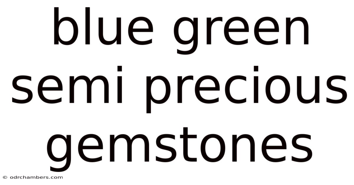 Blue Green Semi Precious Gemstones