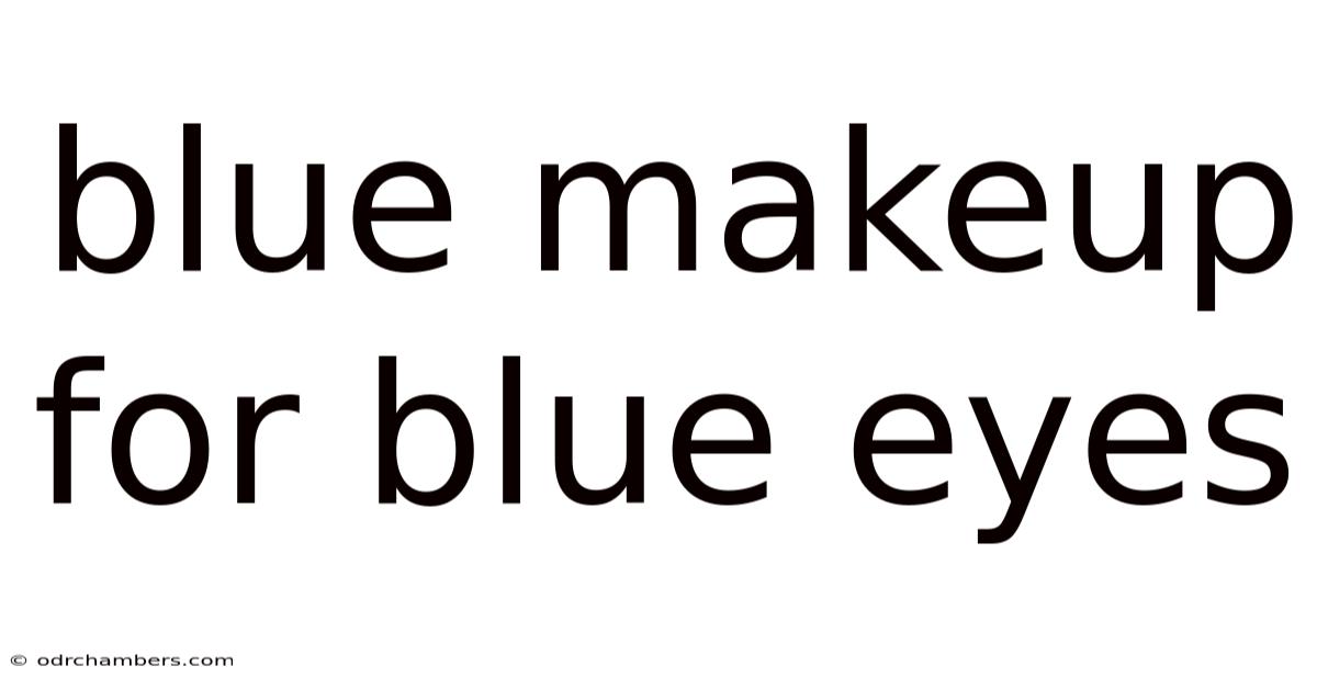 Blue Makeup For Blue Eyes