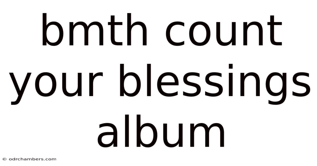 Bmth Count Your Blessings Album
