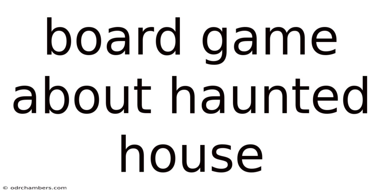 Board Game About Haunted House