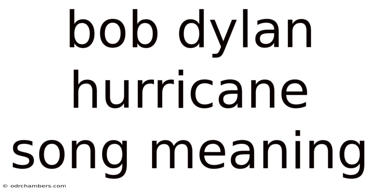 Bob Dylan Hurricane Song Meaning