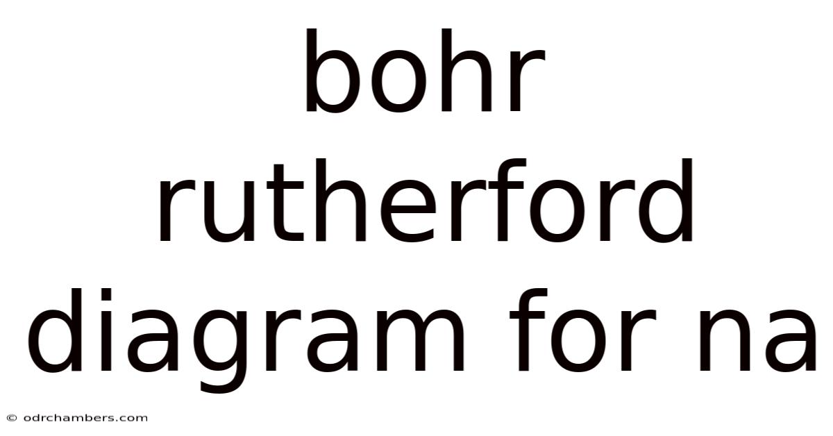 Bohr Rutherford Diagram For Na