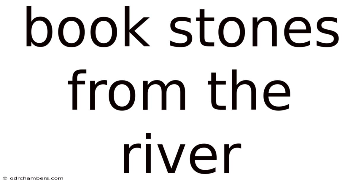 Book Stones From The River