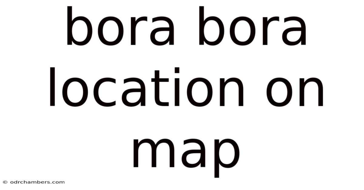 Bora Bora Location On Map