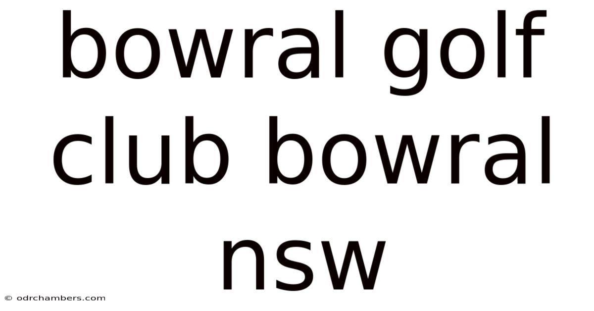 Bowral Golf Club Bowral Nsw
