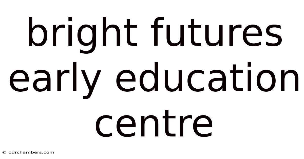 Bright Futures Early Education Centre