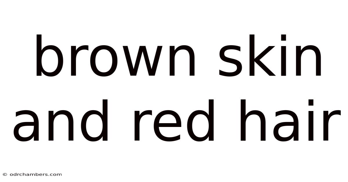 Brown Skin And Red Hair