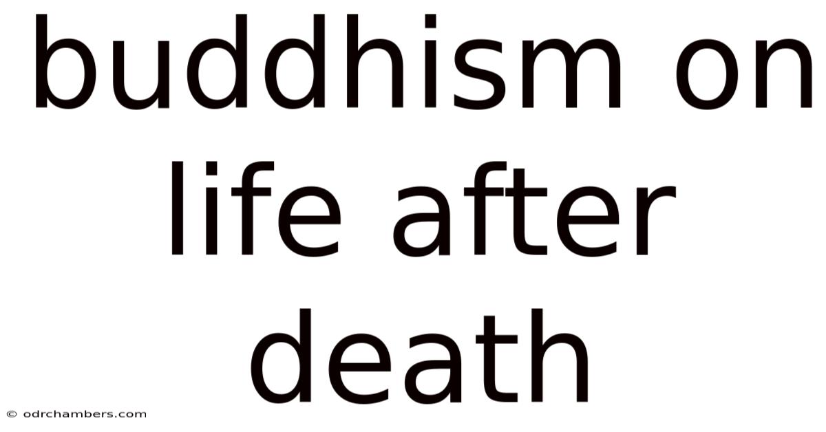 Buddhism On Life After Death