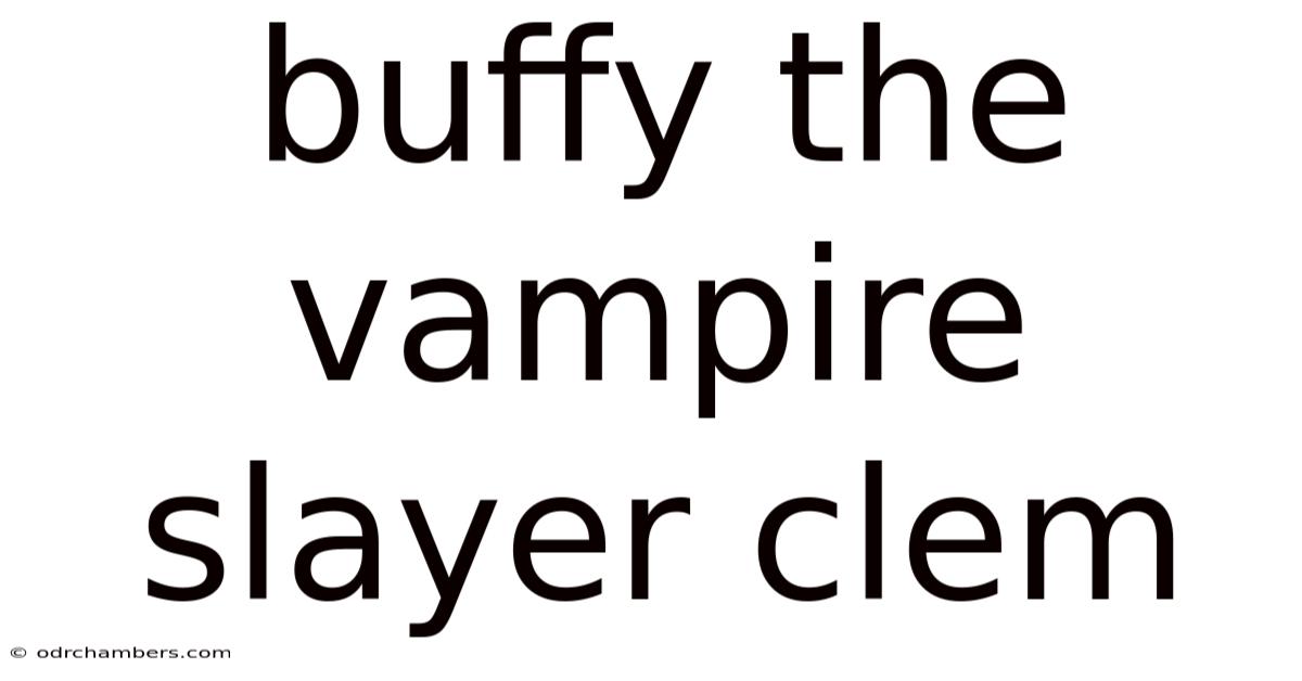 Buffy The Vampire Slayer Clem