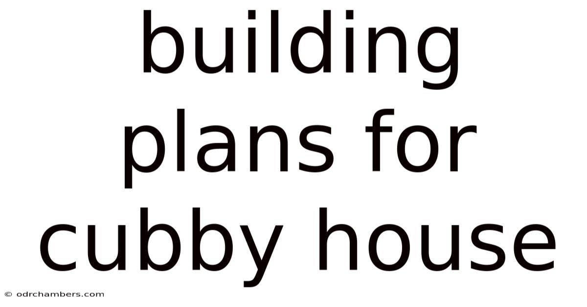 Building Plans For Cubby House