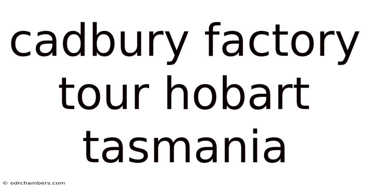 Cadbury Factory Tour Hobart Tasmania