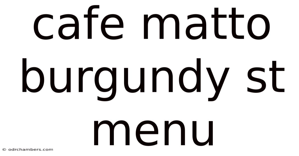 Cafe Matto Burgundy St Menu