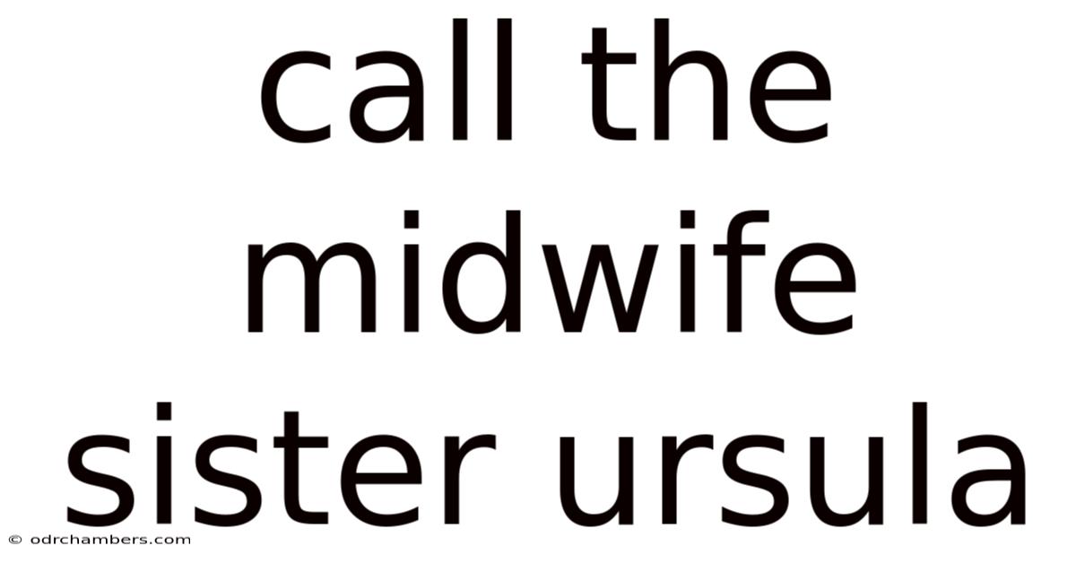 Call The Midwife Sister Ursula
