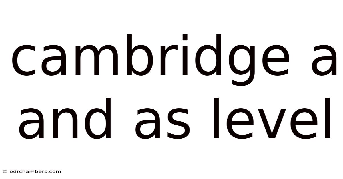 Cambridge A And As Level