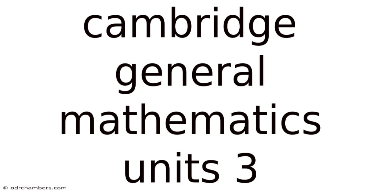 Cambridge General Mathematics Units 3