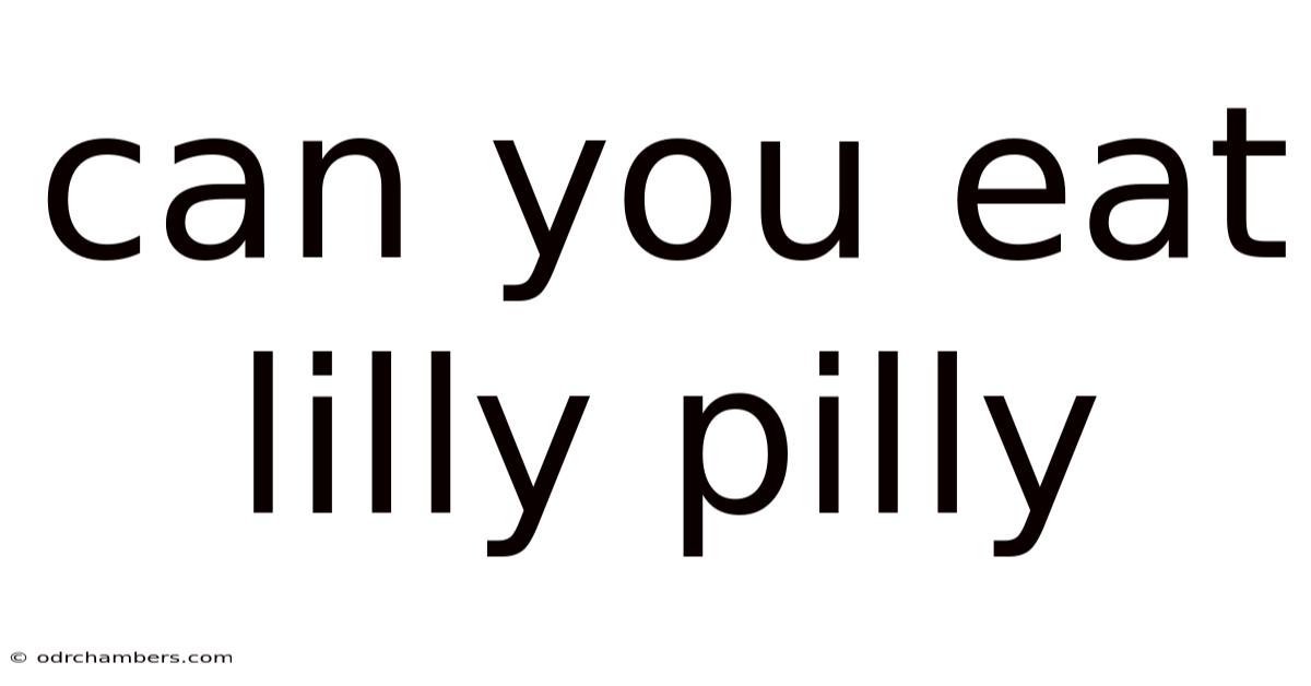 Can You Eat Lilly Pilly