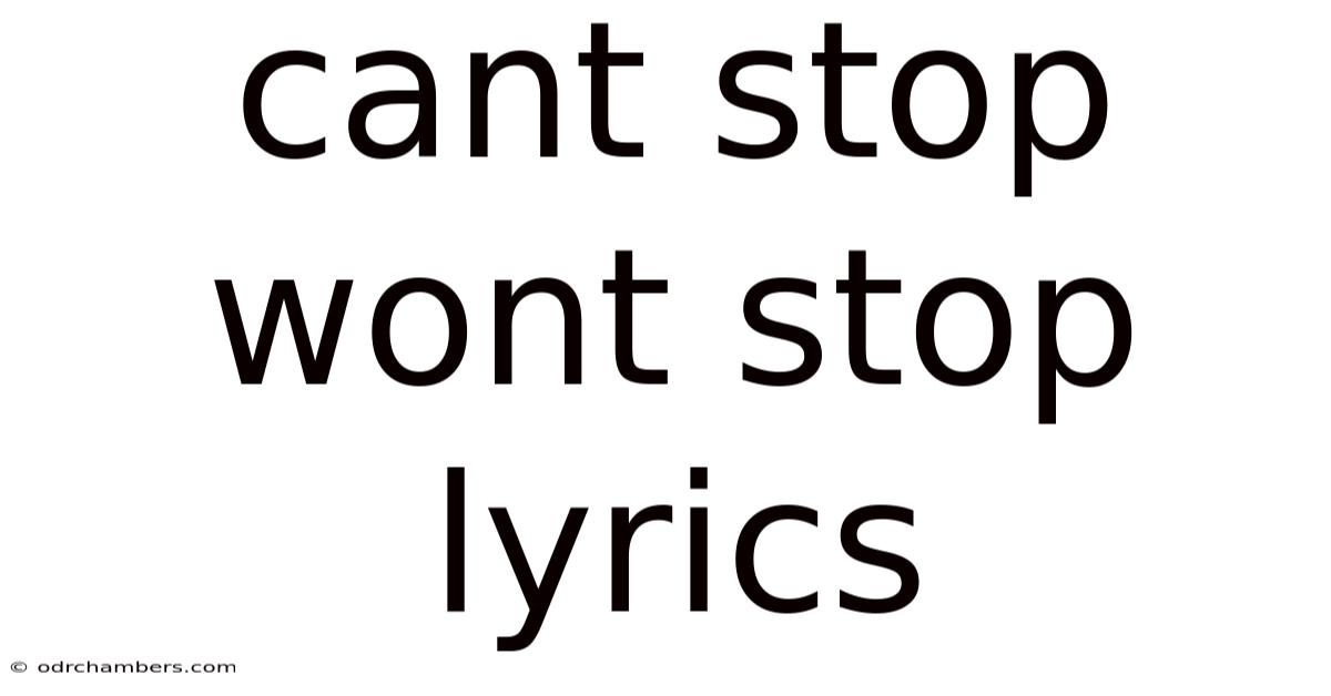 Cant Stop Wont Stop Lyrics