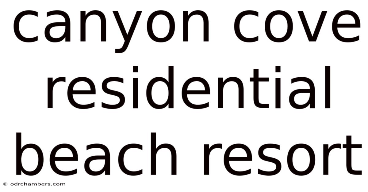 Canyon Cove Residential Beach Resort